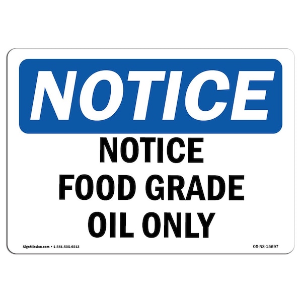 Signmission OSHA Notice, 3.5" Height, Notice Food Grade Oil Only Sign, 5" X 3.5", Landscape OS-NS-D-35-L-15697 - main